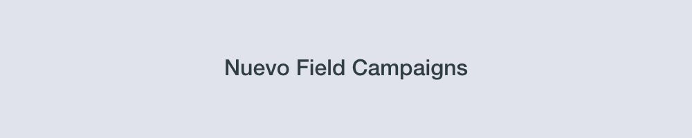 Nuevo Field Campaigns